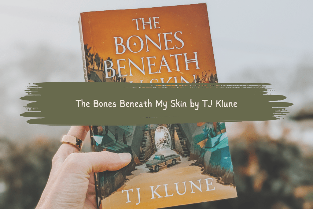 The Bones Beneath My Skin by TJ&nbsp;Klune
